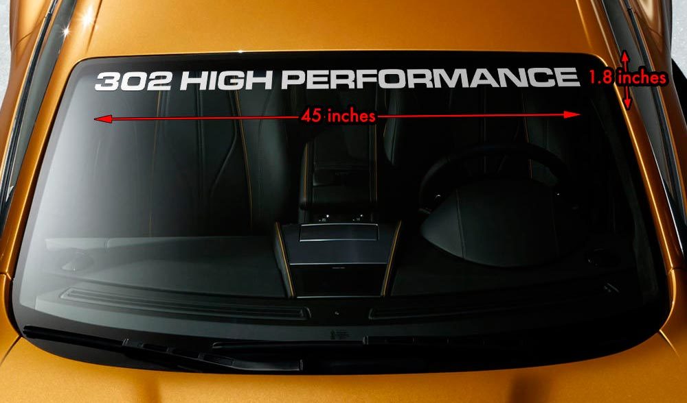  302 HIGH PERFORMANCE FORD Premium Windshield Banner Vinyl Decal Sticker