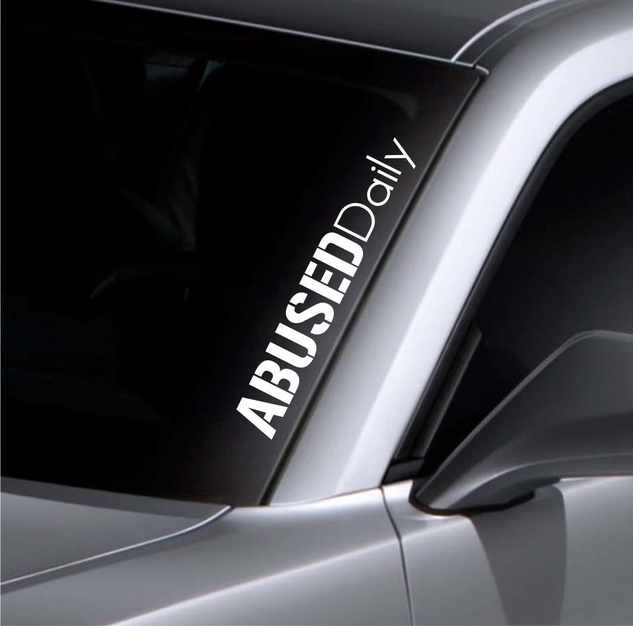 Abused Daily Windshield Sticker Banner Vinyl Decal Bumper Sticker For Mazda  BMW