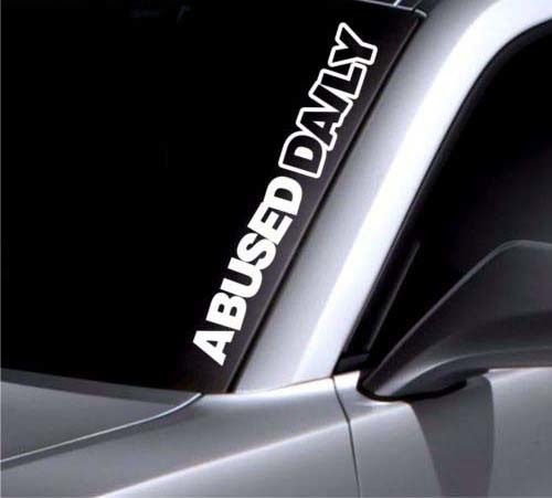 Abused Daily Windshield Sticker Banner Vinyl Decal Bumper Sticker For Mazda BMW